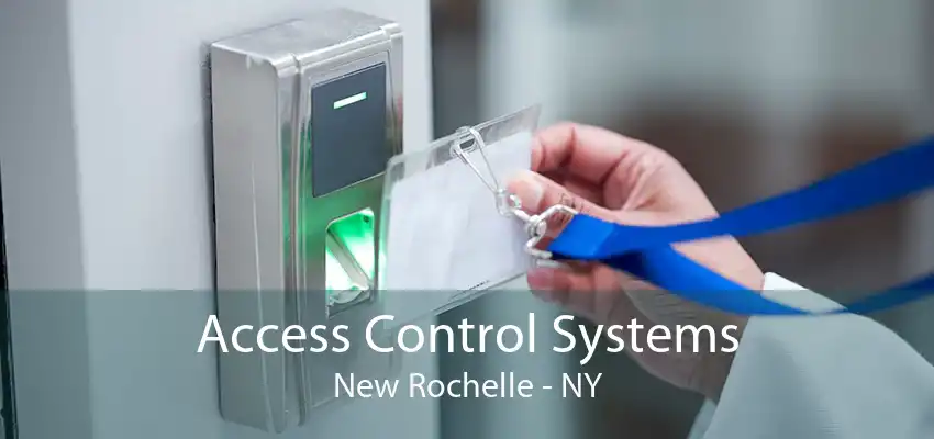 Access Control Systems New Rochelle - NY