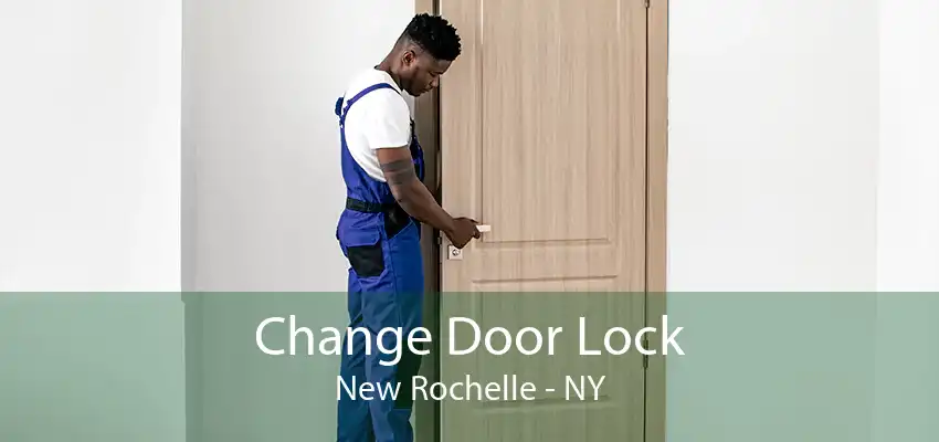 Change Door Lock New Rochelle - NY