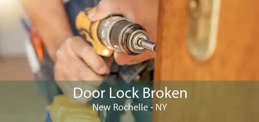 Door Lock Broken New Rochelle - NY