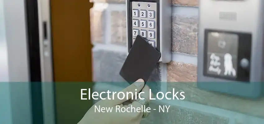 Electronic Locks New Rochelle - NY