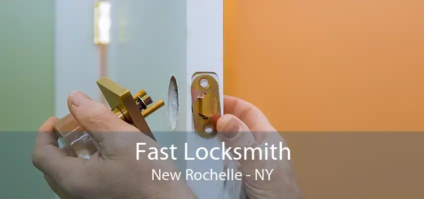 Fast Locksmith New Rochelle - NY