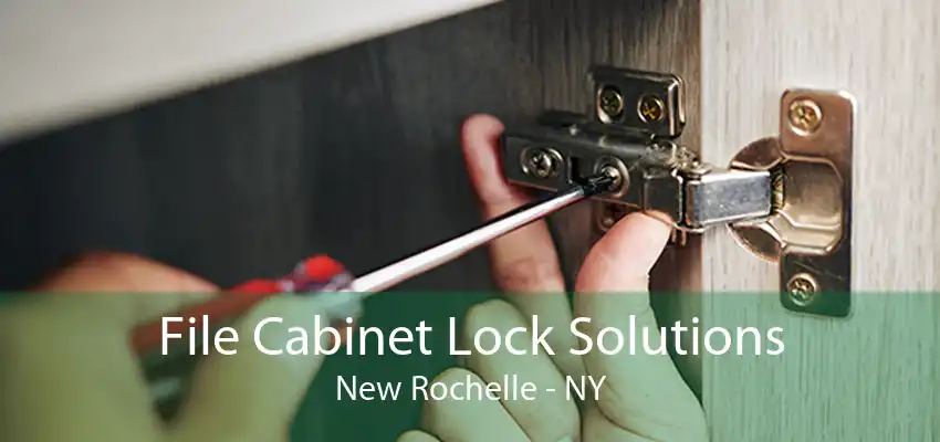 File Cabinet Lock Solutions New Rochelle - NY