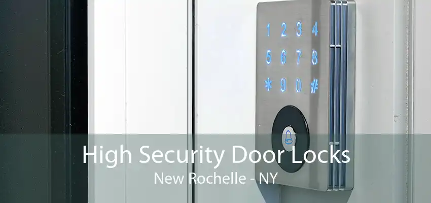 High Security Door Locks New Rochelle - NY