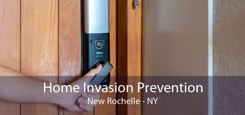 Home Invasion Prevention New Rochelle - NY