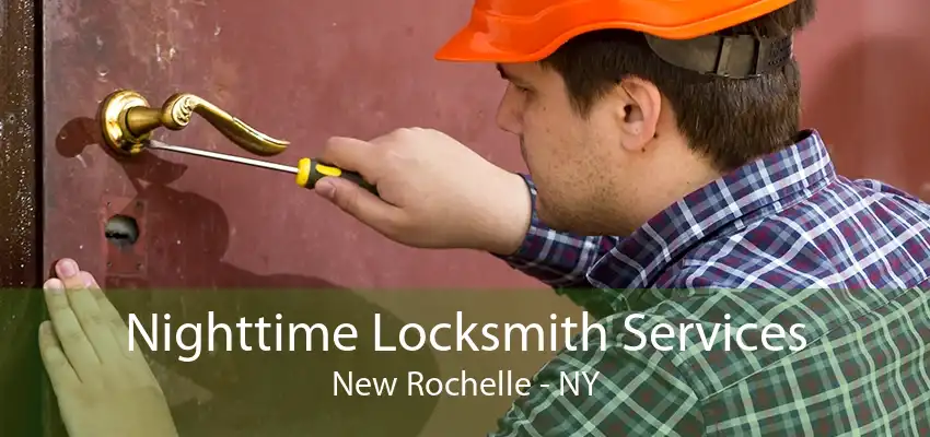 Nighttime Locksmith Services New Rochelle - NY