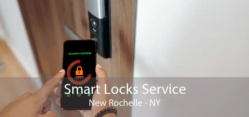 Smart Locks Service New Rochelle - NY