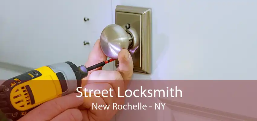 Street Locksmith New Rochelle - NY