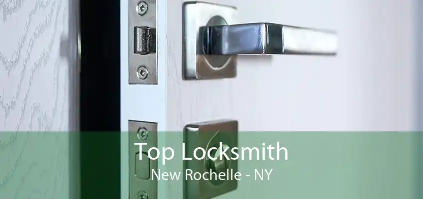 Top Locksmith New Rochelle - NY